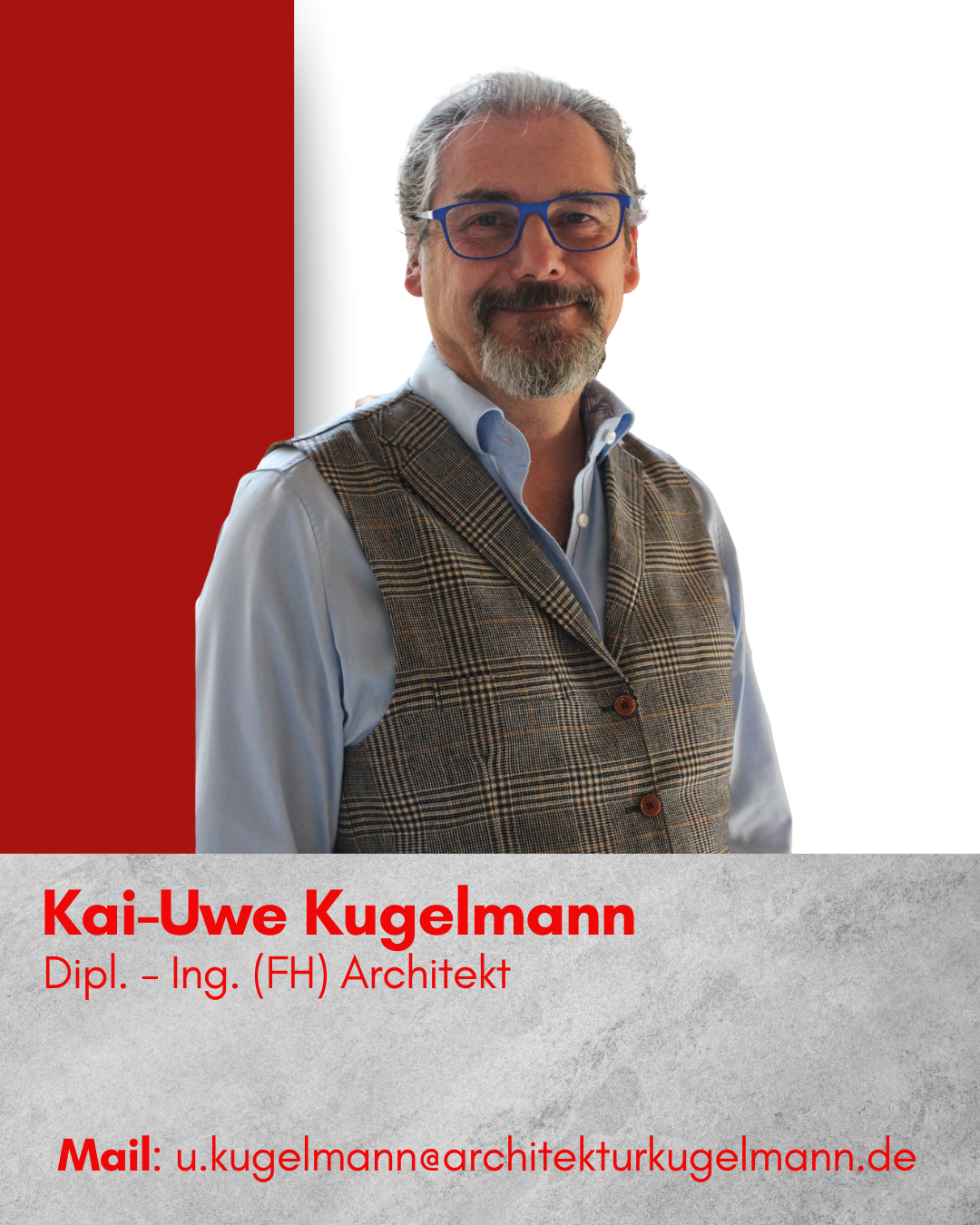 Kai-Uwe Kugelmann, Dipl.-Ing. (FH) Architekt; Mail: u.kugelmann@architekturkugelmann.de